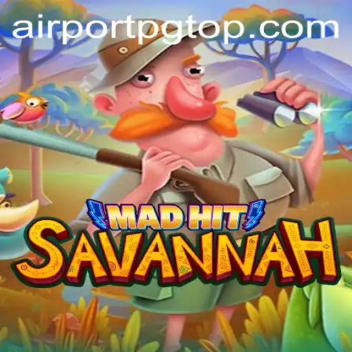 MadHitSavannah: Um Mundo de Estratégia e Aventura no Aeroporto PG